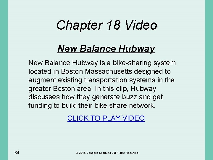 Chapter 18 Video New Balance Hubway is a bike-sharing system located in Boston Massachusetts