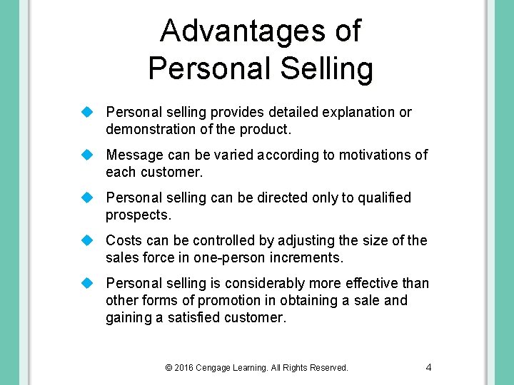Advantages of Personal Selling u Personal selling provides detailed explanation or demonstration of the