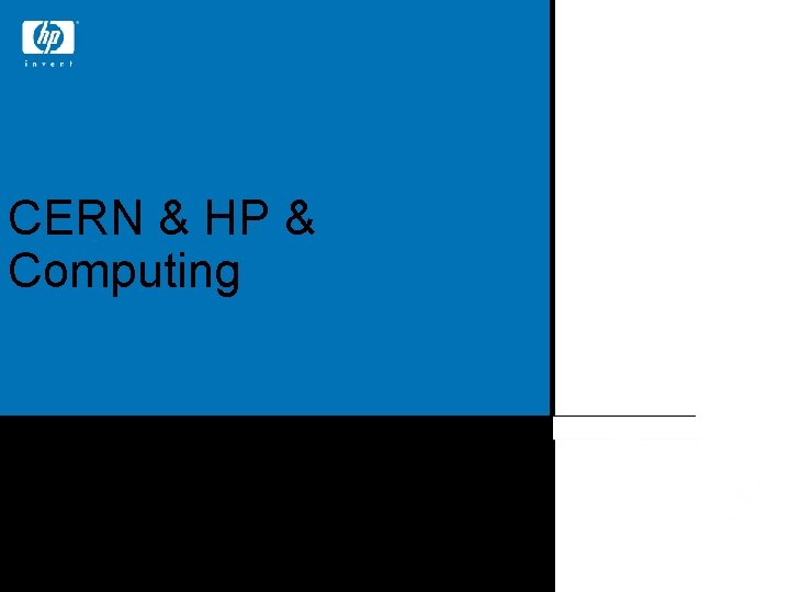 CERN & HP & Computing Dr John Manley Hewlett-Packard Laboratories, Bristol 27 th May,