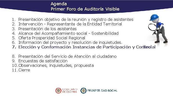 Agenda Primer Foro de Auditoría Visible 1. 2. 3. 4. 5. 6. 7. Presentación