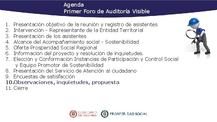 Agenda Primer Foro de Auditoría Visible 1. 2. 3. 4. 5. 6. 7. Presentación