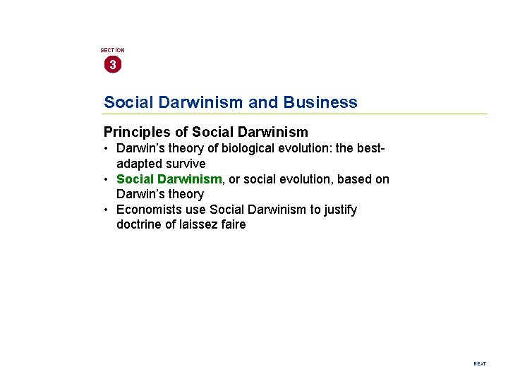 SECTION 3 Social Darwinism and Business Principles of Social Darwinism • Darwin’s theory of