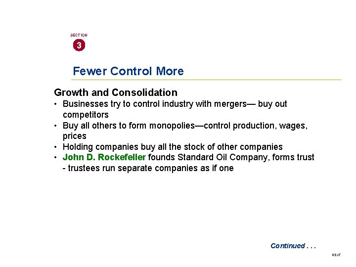 SECTION 3 Fewer Control More Growth and Consolidation • Businesses try to control industry