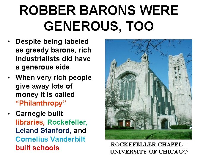 ROBBER BARONS WERE GENEROUS, TOO • Despite being labeled as greedy barons, rich industrialists