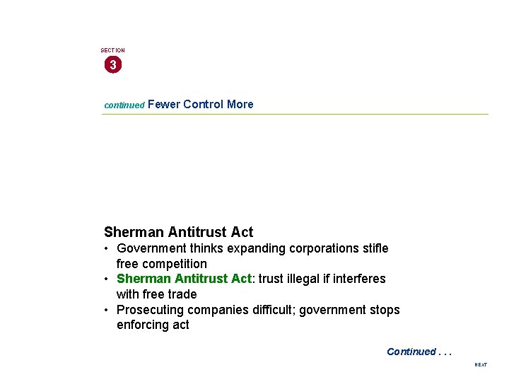 SECTION 3 continued Fewer Control More Sherman Antitrust Act • Government thinks expanding corporations