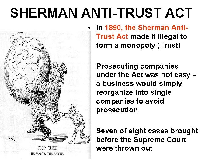 SHERMAN ANTI-TRUST ACT • In 1890, the Sherman Anti. Trust Act made it illegal