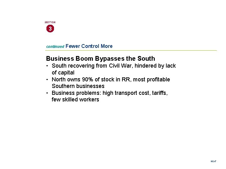 SECTION 3 continued Fewer Control More Business Boom Bypasses the South • South recovering