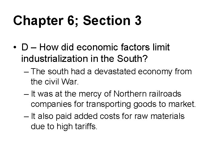 Chapter 6; Section 3 • D – How did economic factors limit industrialization in
