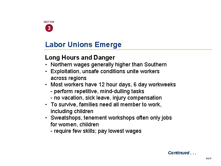 SECTION 3 Labor Unions Emerge Long Hours and Danger • Northern wages generally higher