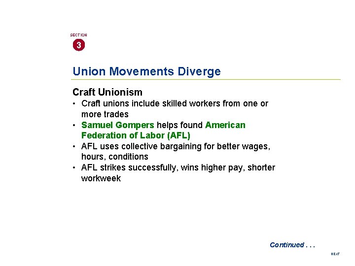 SECTION 3 Union Movements Diverge Craft Unionism • Craft unions include skilled workers from