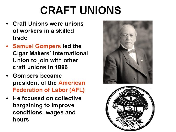 CRAFT UNIONS • Craft Unions were unions of workers in a skilled trade •
