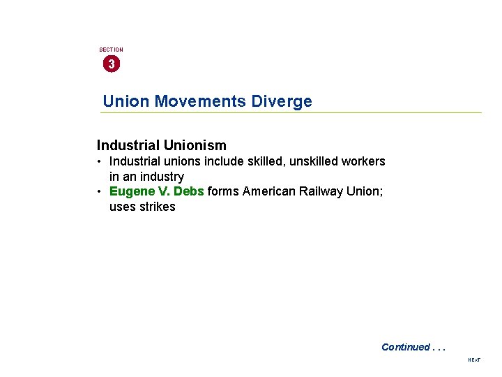 SECTION 3 Union Movements Diverge Industrial Unionism • Industrial unions include skilled, unskilled workers