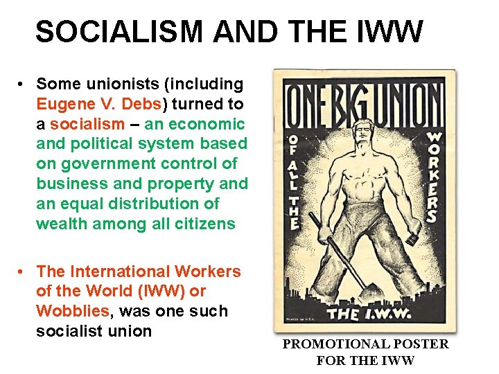 SOCIALISM AND THE IWW • Some unionists (including Eugene V. Debs) turned to a