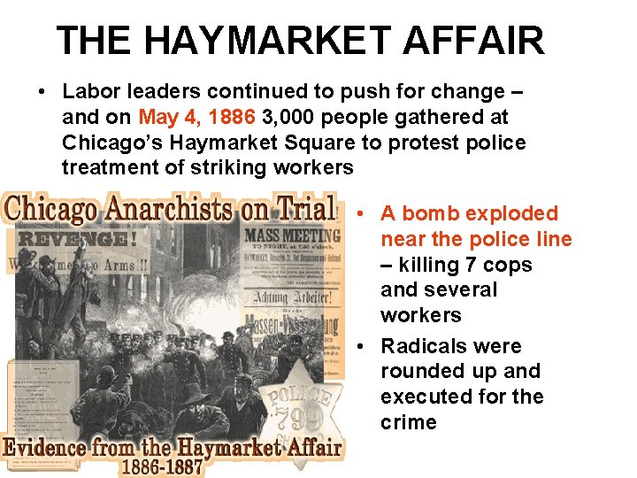 THE HAYMARKET AFFAIR • Labor leaders continued to push for change – and on
