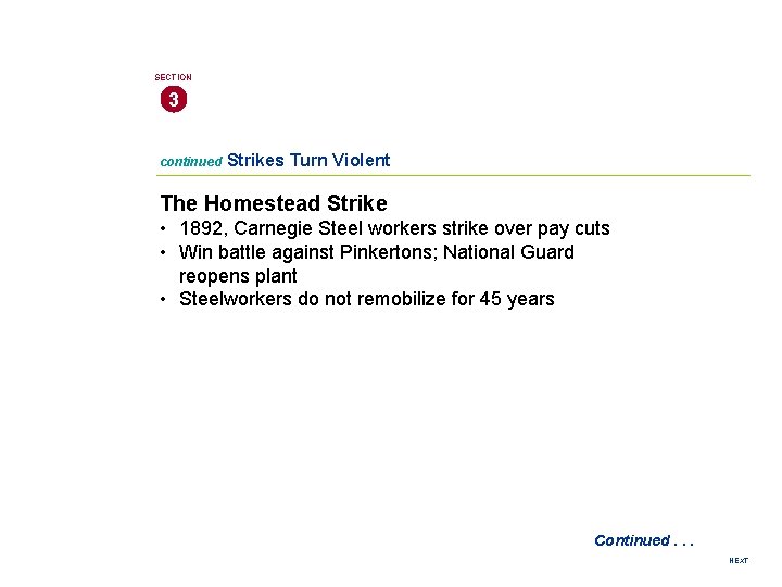 SECTION 3 continued Strikes Turn Violent The Homestead Strike • 1892, Carnegie Steel workers