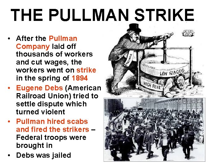 THE PULLMAN STRIKE • After the Pullman Company laid off thousands of workers and