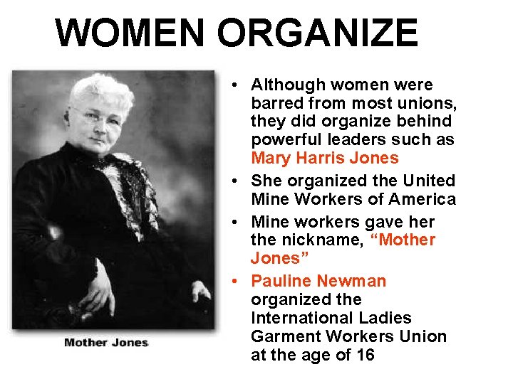 WOMEN ORGANIZE • Although women were barred from most unions, they did organize behind