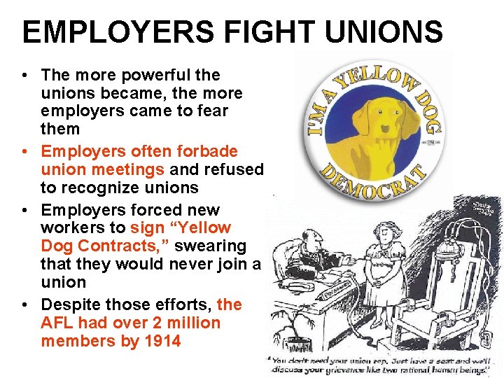 EMPLOYERS FIGHT UNIONS • The more powerful the unions became, the more employers came