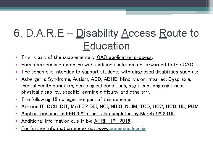 6. D. A. R. E – Disability Access Route to Education • • •