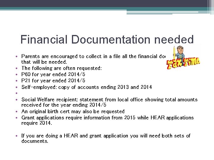 Financial Documentation needed • Parents are encouraged to collect in a file all the
