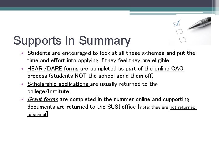 Supports In Summary • Students are encouraged to look at all these schemes and