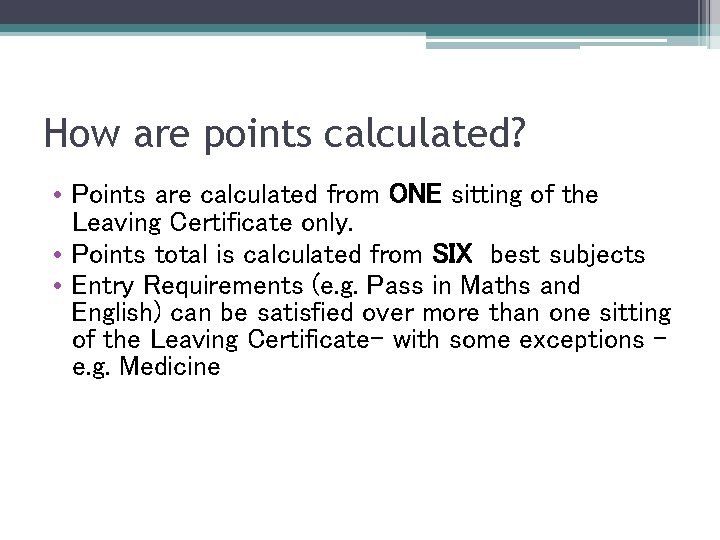 How are points calculated? • Points are calculated from ONE sitting of the Leaving