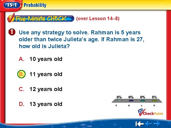 (over Lesson 14– 8) Use any strategy to solve. Rahman is 5 years older