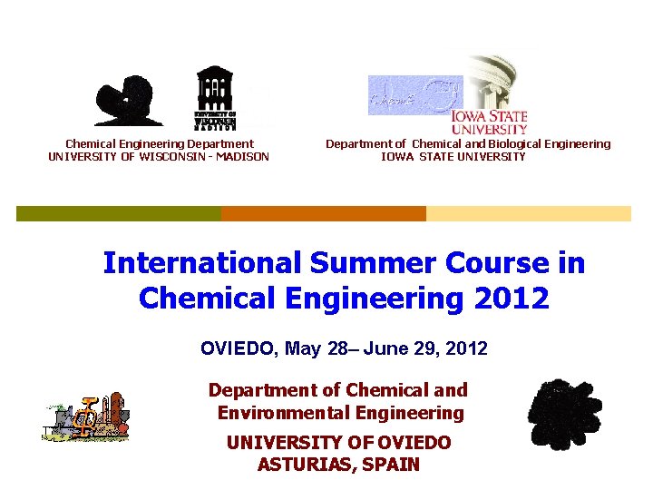 Chemical Engineering Department UNIVERSITY OF WISCONSIN - MADISON Department of Chemical and Biological Engineering