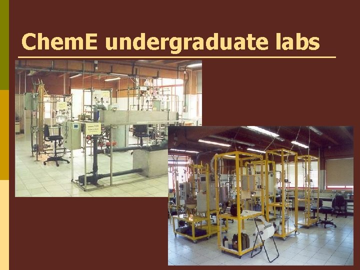 Chem. E undergraduate labs 