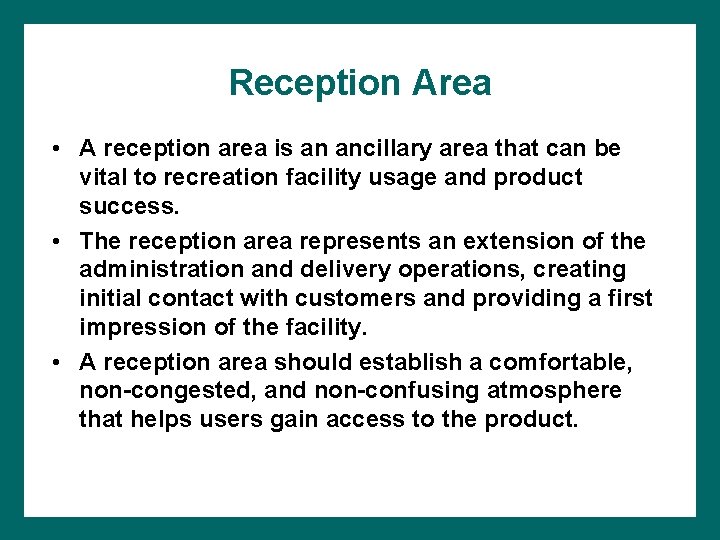 Reception Area • A reception area is an ancillary area that can be vital