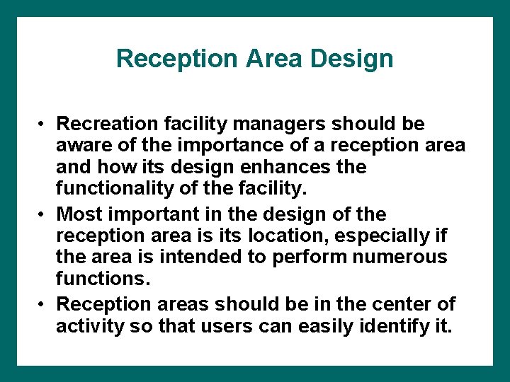 Reception Area Design • Recreation facility managers should be aware of the importance of