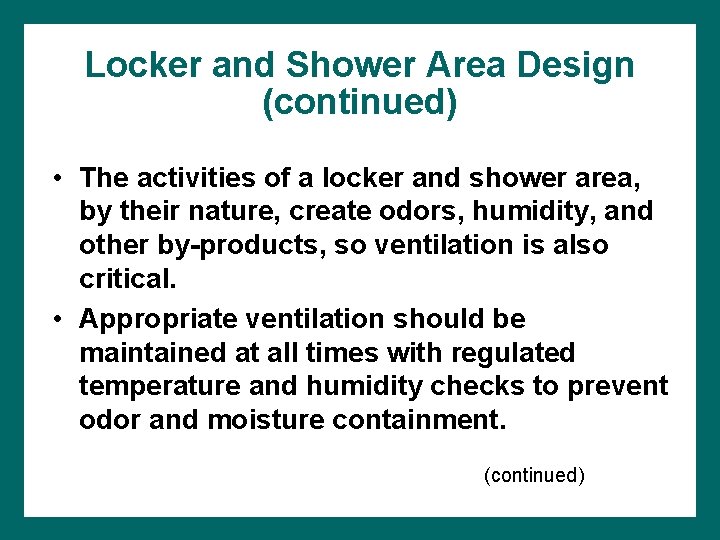 Locker and Shower Area Design (continued) • The activities of a locker and shower