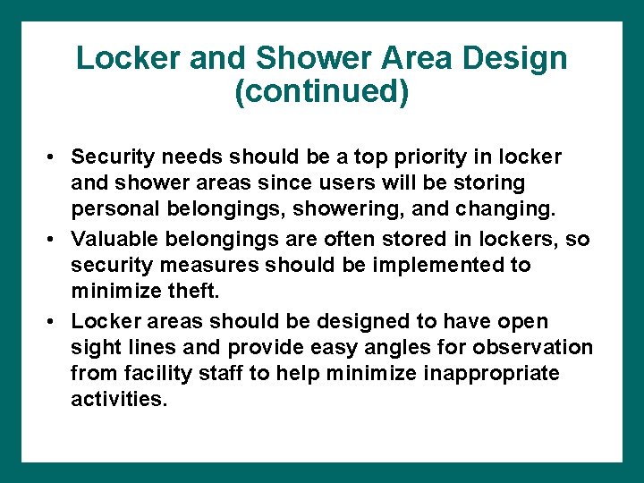 Locker and Shower Area Design (continued) • Security needs should be a top priority