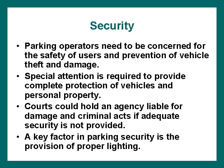 Security • Parking operators need to be concerned for the safety of users and