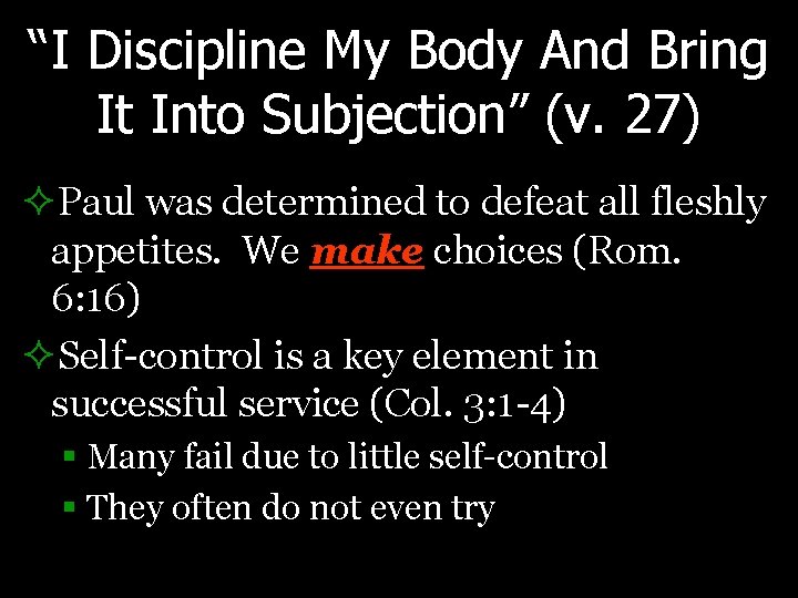 “I Discipline My Body And Bring It Into Subjection” (v. 27) ²Paul was determined