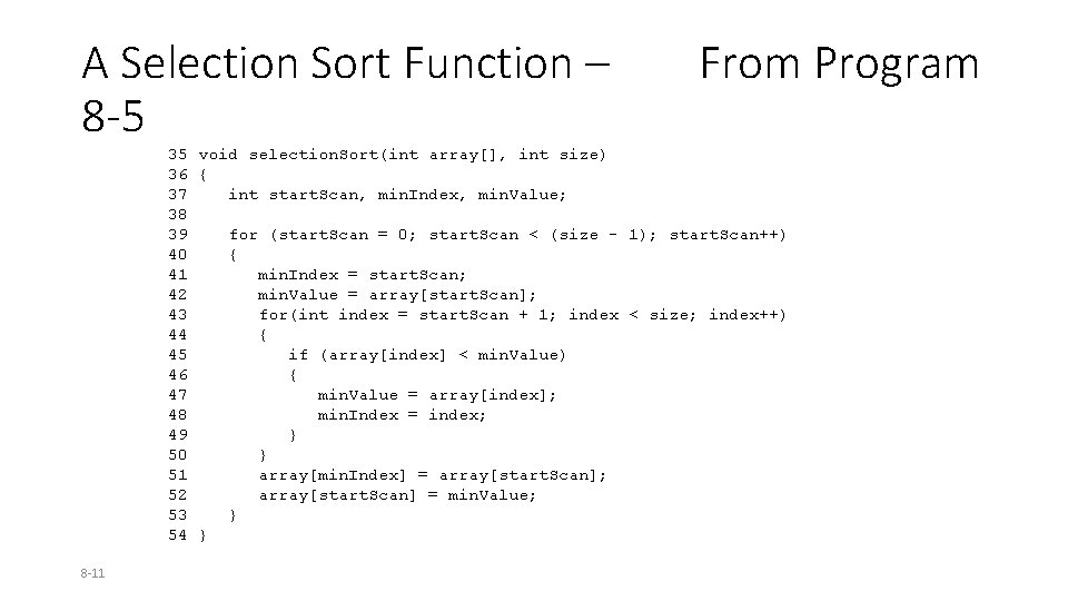 A Selection Sort Function – 8 -5 From Program 35 void selection. Sort(int array[],
