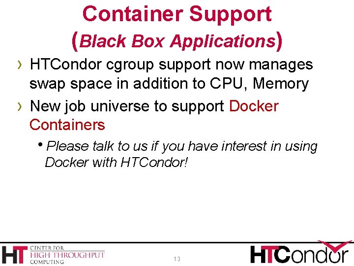 Container Support (Black Box Applications) › HTCondor cgroup support now manages › swap space