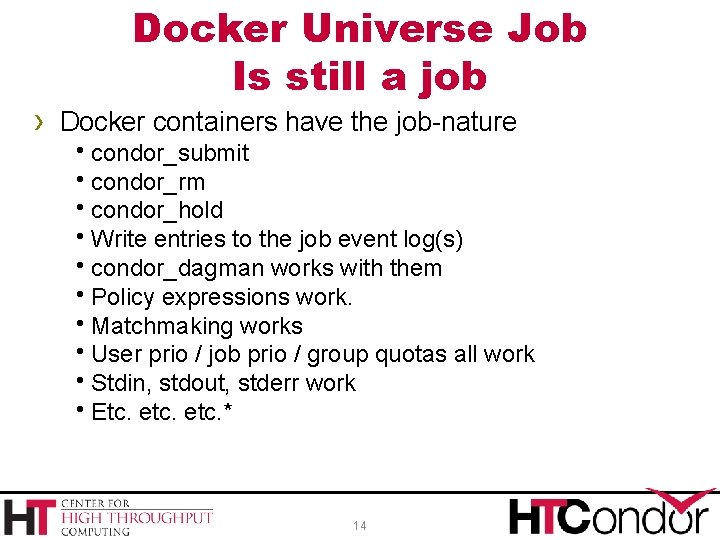 Docker Universe Job Is still a job › Docker containers have the job-nature condor_submit