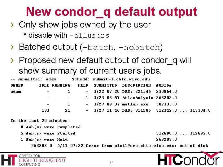 New condor_q default output › Only show jobs owned by the user disable with