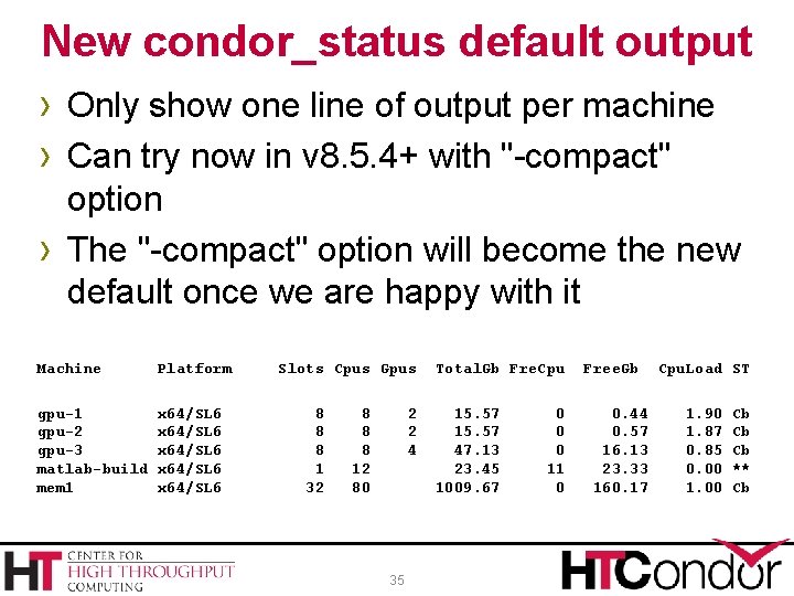 New condor_status default output › Only show one line of output per machine ›