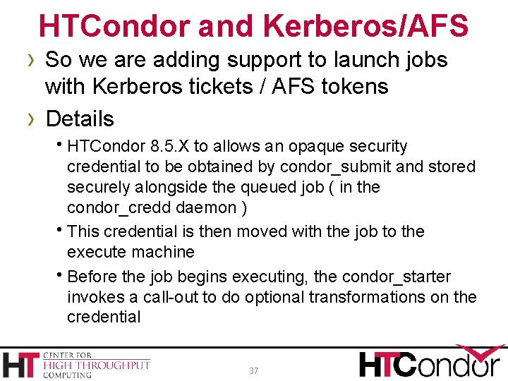 HTCondor and Kerberos/AFS › So we are adding support to launch jobs › with