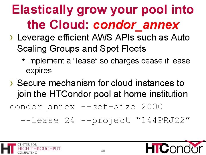 Elastically grow your pool into the Cloud: condor_annex › Leverage efficient AWS APIs such