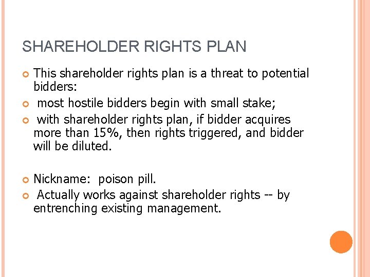 SHAREHOLDER RIGHTS PLAN This shareholder rights plan is a threat to potential bidders: most