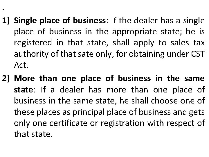 . 1) Single place of business: If the dealer has a single place of