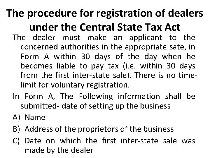 The procedure for registration of dealers under the Central State Tax Act The dealer