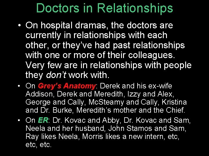 Doctors in Relationships • On hospital dramas, the doctors are currently in relationships with