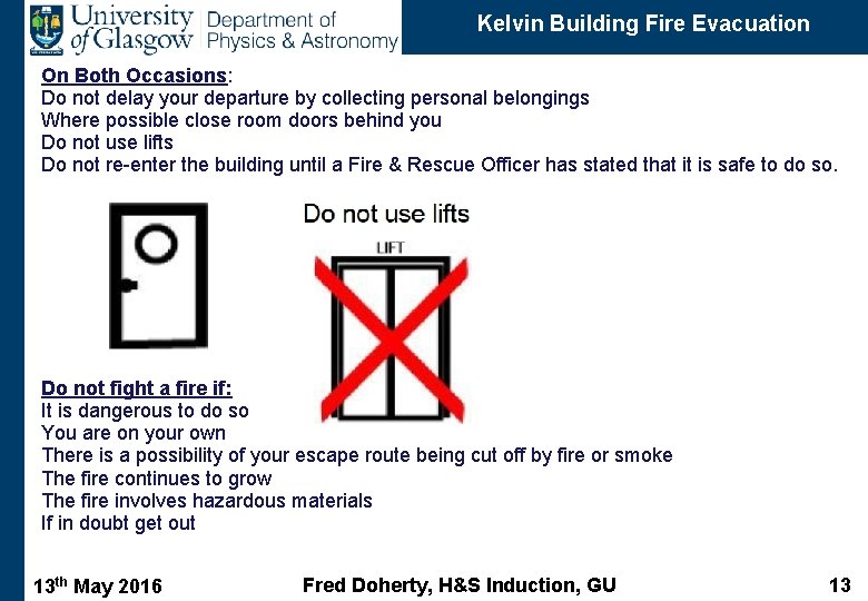 Kelvin Building Fire Evacuation On Both Occasions: Do not delay your departure by collecting