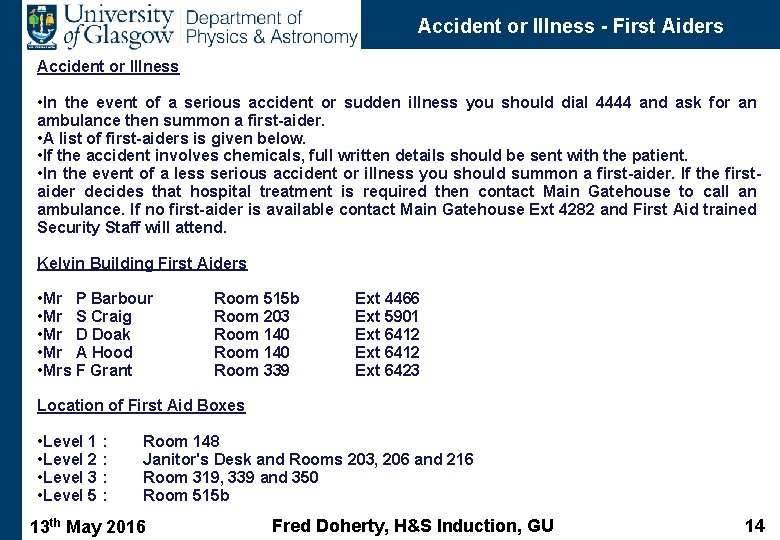 Accident or Illness - First Aiders Accident or Illness • In the event of