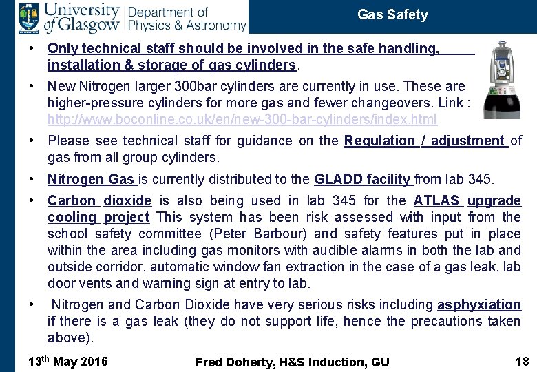 Gas Safety • Only technical staff should be involved in the safe handling, installation