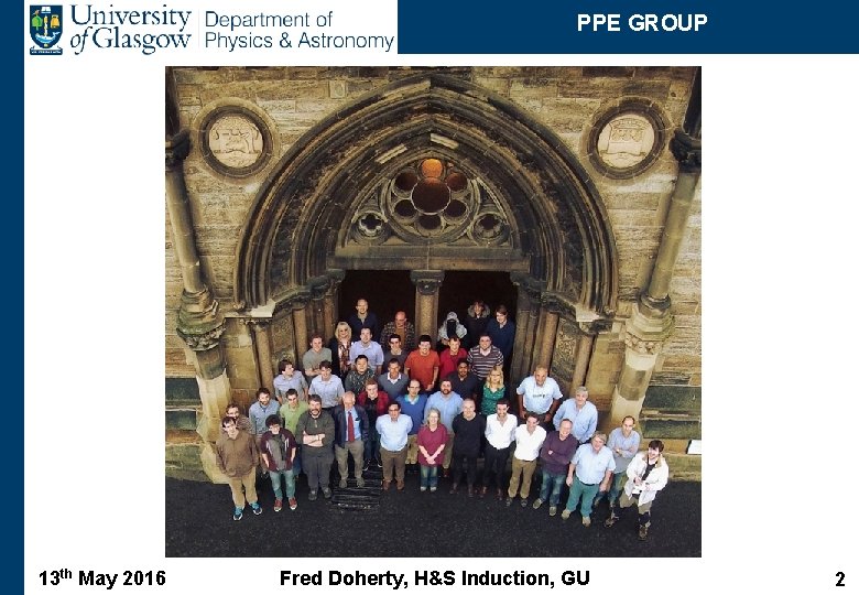 PPE GROUP 13 th May 2016 Fred Doherty, H&S Induction, GU 2 